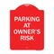 Signmission Designer Series Sign-Parking Owners Risk, Red & White Aluminum Sign, 18" x 24", RW-1824-23461 A-DES-RW-1824-23461 - alternate 1